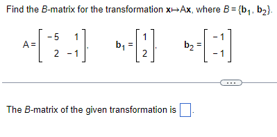 Solved Find The B-matrix For The Transformation X↦Ax, Where | Chegg.com