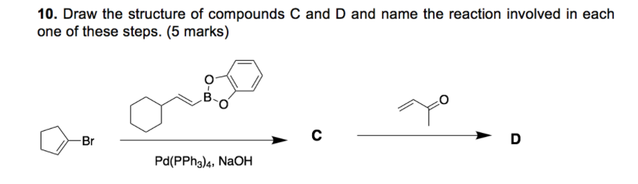Solved 10. Draw the structure of compounds C and D and name | Chegg.com