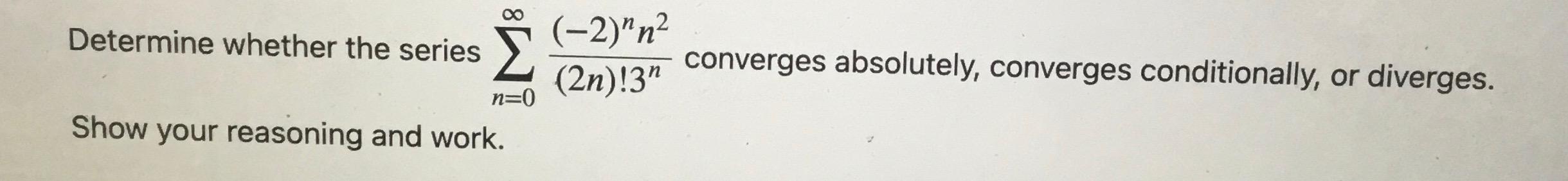 Solved Determine whether the series (-2)^n2 converges | Chegg.com