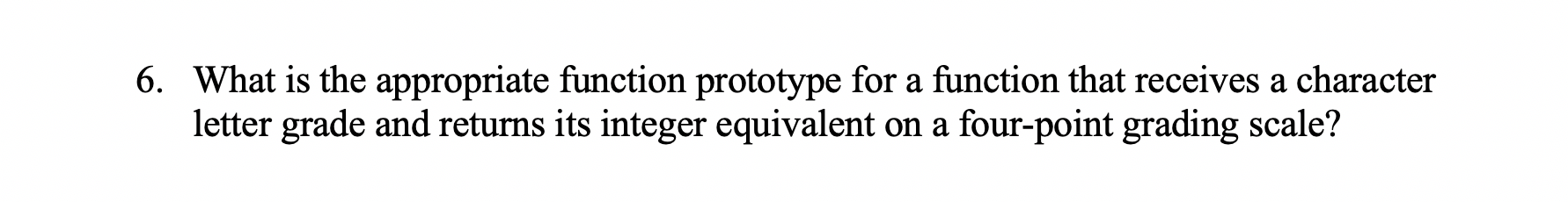 Solved 6. What is the appropriate function prototype for a | Chegg.com