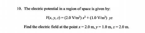 Solved 10. The electric potential in a region of space is | Chegg.com