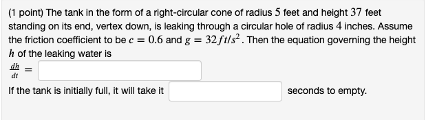 Solved (1 point) The tank in the form of a right-circular | Chegg.com