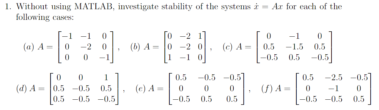 Solved 1. Without using MATLAB, investigate stability of the | Chegg.com
