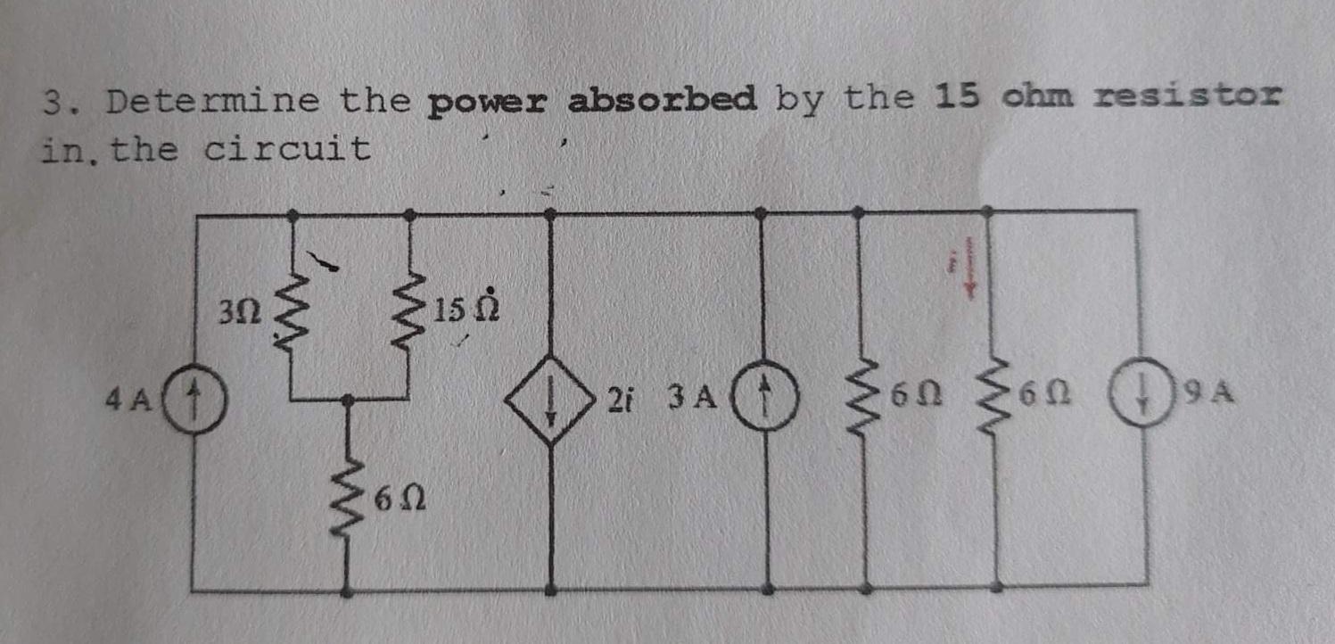 Solved 3. Determine the power absorbed by the 15 ohm