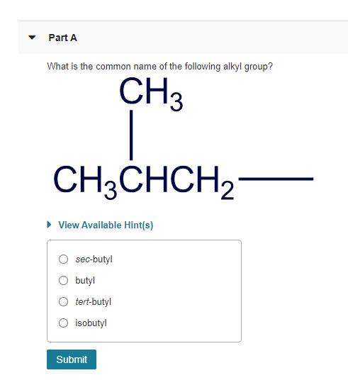 Solved Part A What Is The Common Name Of The Following Alkyl | Chegg.com