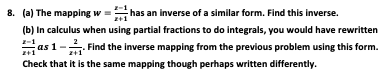 Solved 8. (a) The mapping w = has an inverse of a similar | Chegg.com