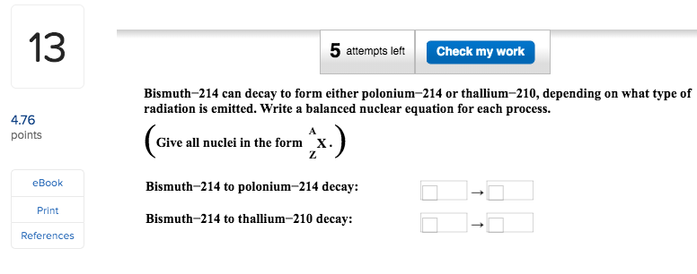 Solved 13 5 Attempts Left Check My Work Bismuth 214 Can Chegg Com