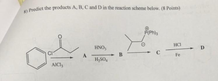 Solved 8) Predict the products A, B, C and D in the reaction | Chegg.com