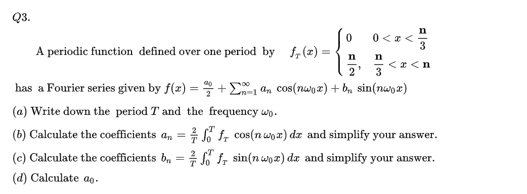 Solved Q3. 0 A periodic function defined over one period by | Chegg.com