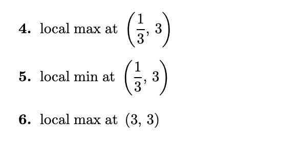Solved Locate and classify the local extremum of f when | Chegg.com
