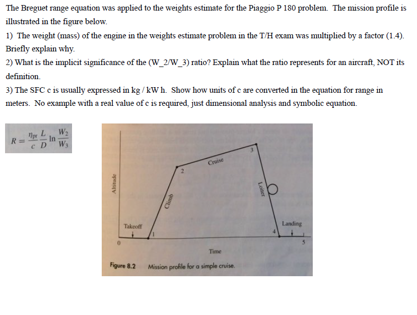 The Breguet range equation was applied to the weights Chegg