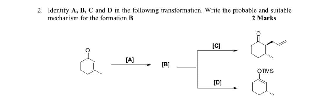 Solved 2. Identify A, B, C And D In The Following | Chegg.com