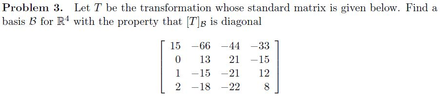 Solved Problem 3. Let T be the transformation whose standard | Chegg.com