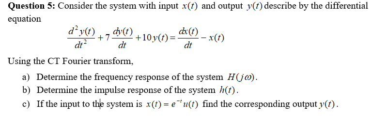 Solved Question 5: Consider the system with input x(t) and | Chegg.com
