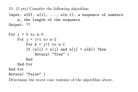 Solved 15. (5 pts) Consider the following algorithm: Input: | Chegg.com