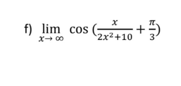 Solved f) limx→∞cos(x2x2+10+π3) | Chegg.com