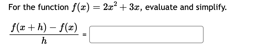 Solved For The Function F X 2x2 3x Evaluate And Simplify