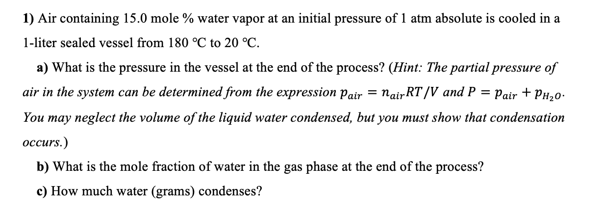 Solved 1) Air containing 15.0 mole % water vapor at an | Chegg.com