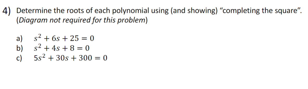 Solved 4) Determine the roots of each polynomial using (and | Chegg.com