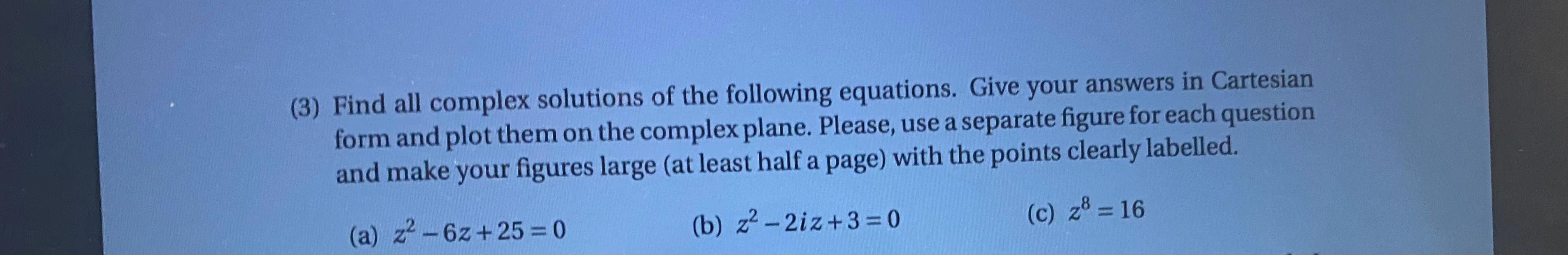 Solved (3) Find all complex solutions of the following | Chegg.com