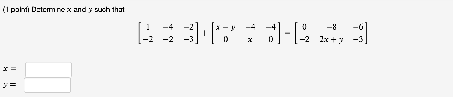 Solved (1 point) Determine x and y such that 1.1 | Chegg.com