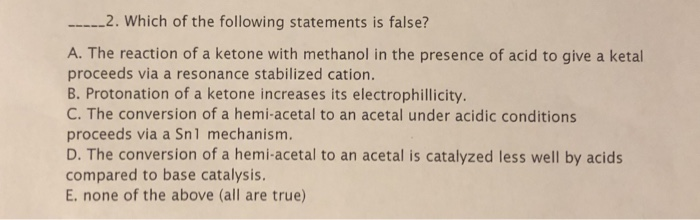 Solved Which Of The Following Statements Is False? | Chegg.com