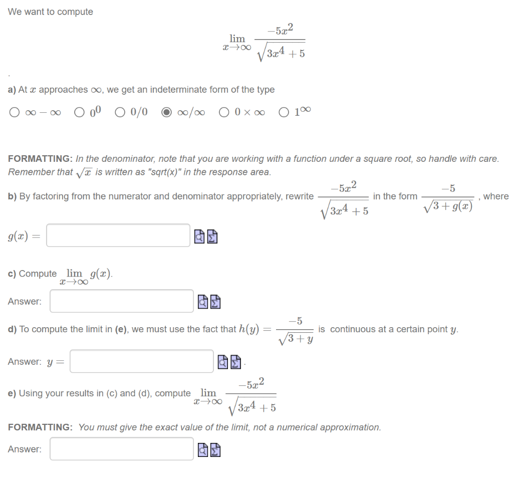 Solved We want to compute limx→∞3x4+5−5x2 a) At x approaches | Chegg.com