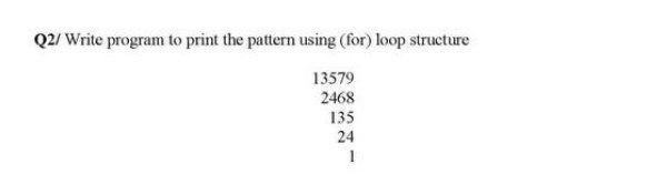 Solved Q2/ Write program to print the pattern using (for) | Chegg.com