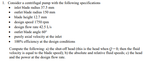 Solved 1. Consider a centrifugal pump with the following | Chegg.com