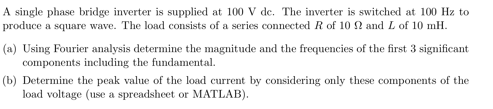 Solved A single phase bridge inverter is supplied at 100 V | Chegg.com