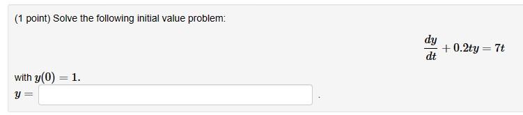Solved (1 point) Solve the following initial value problem: | Chegg.com