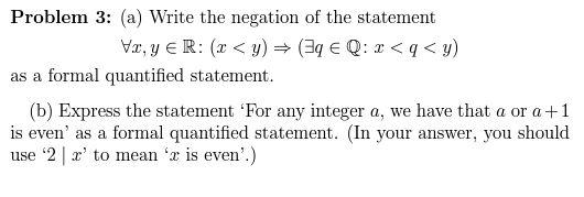 Solved Problem 3: (a) Write the negation of the statement | Chegg.com