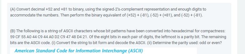 Solved (A) Convert decimal +52 and +81 to binary, using the | Chegg.com