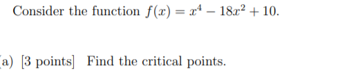Solved Consider the function f(x) = x4 – 18x2 + 10. a) [3 | Chegg.com