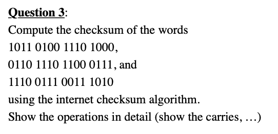 Solved Question 3: Compute The Checksum Of The Words 1011 | Chegg.com