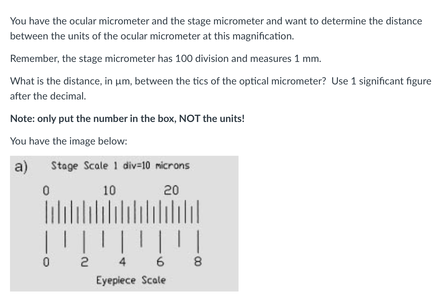 Solved You have the ocular micrometer and the stage