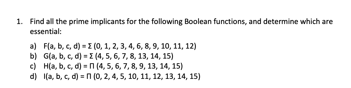 Solved 1. Find All The Prime Implicants For The Following | Chegg.com