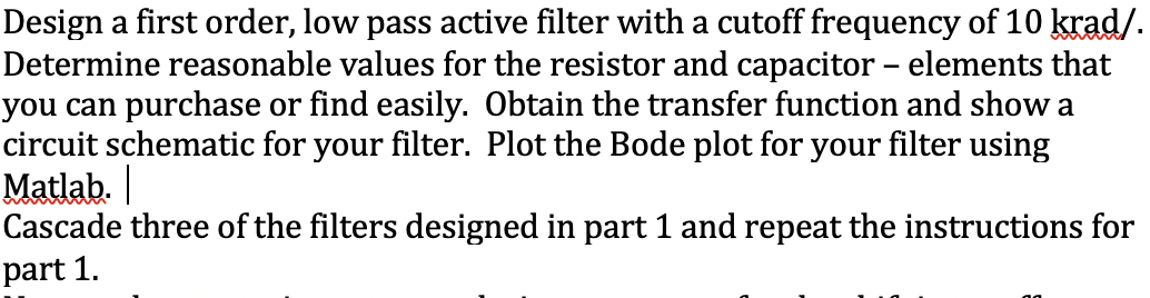 Solved Design a first order, low pass active filter with a | Chegg.com