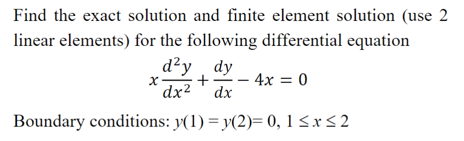 Solved Find the exact solution and finite element solution | Chegg.com