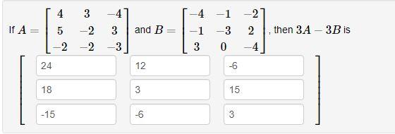 Solved If A=⎣⎡45−23−2−2−43−3⎦⎤ and B=⎣⎡−4−13−1−30−22−4⎦⎤, | Chegg.com