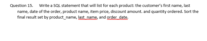 Solved Question 15. Write a SQL statement that will list for | Chegg.com