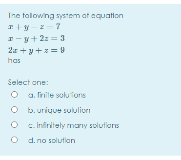 Solved The following system of equation 2+y-z=7 2 – y + 2z = | Chegg.com