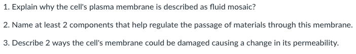 Solved 1. Explain why the cell's plasma membrane is | Chegg.com