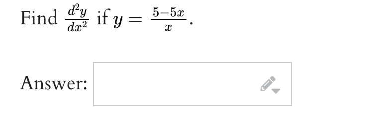 \( \frac{d^{2} y}{d x^{2}} \) if \( y=\frac{5-5 x}{x} \)