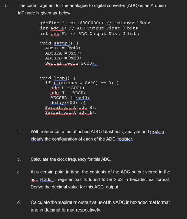 [Solved]: 5. The code fragment for the analogue-to-digital