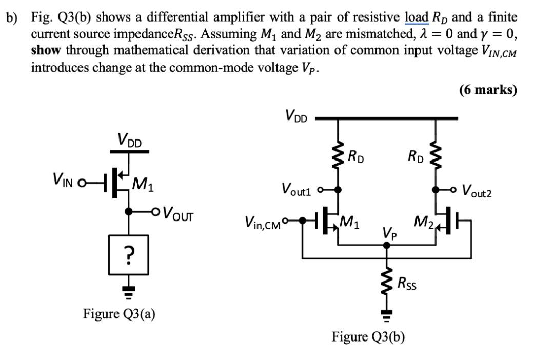 Solved = b) Fig. Q3(b) shows a differential amplifier with a | Chegg.com