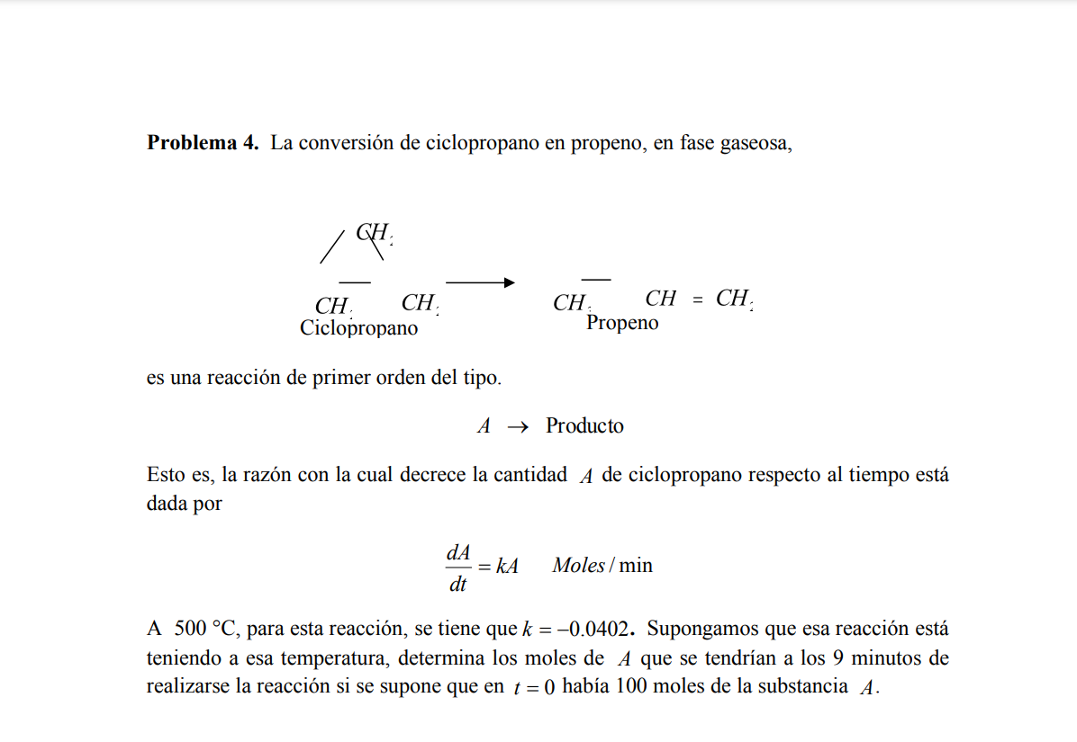 Problema 4. La conversión de ciclopropano en propeno, en fase gaseosa, es una reacción de primer orden del tipo. \[ A \righta