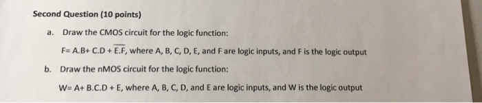Solved Second Question (10 points) Draw the CMOS circuit for | Chegg.com