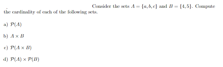 Solved Consider The Sets A = {a,b,c} And B = {4,5}. Compute | Chegg.com