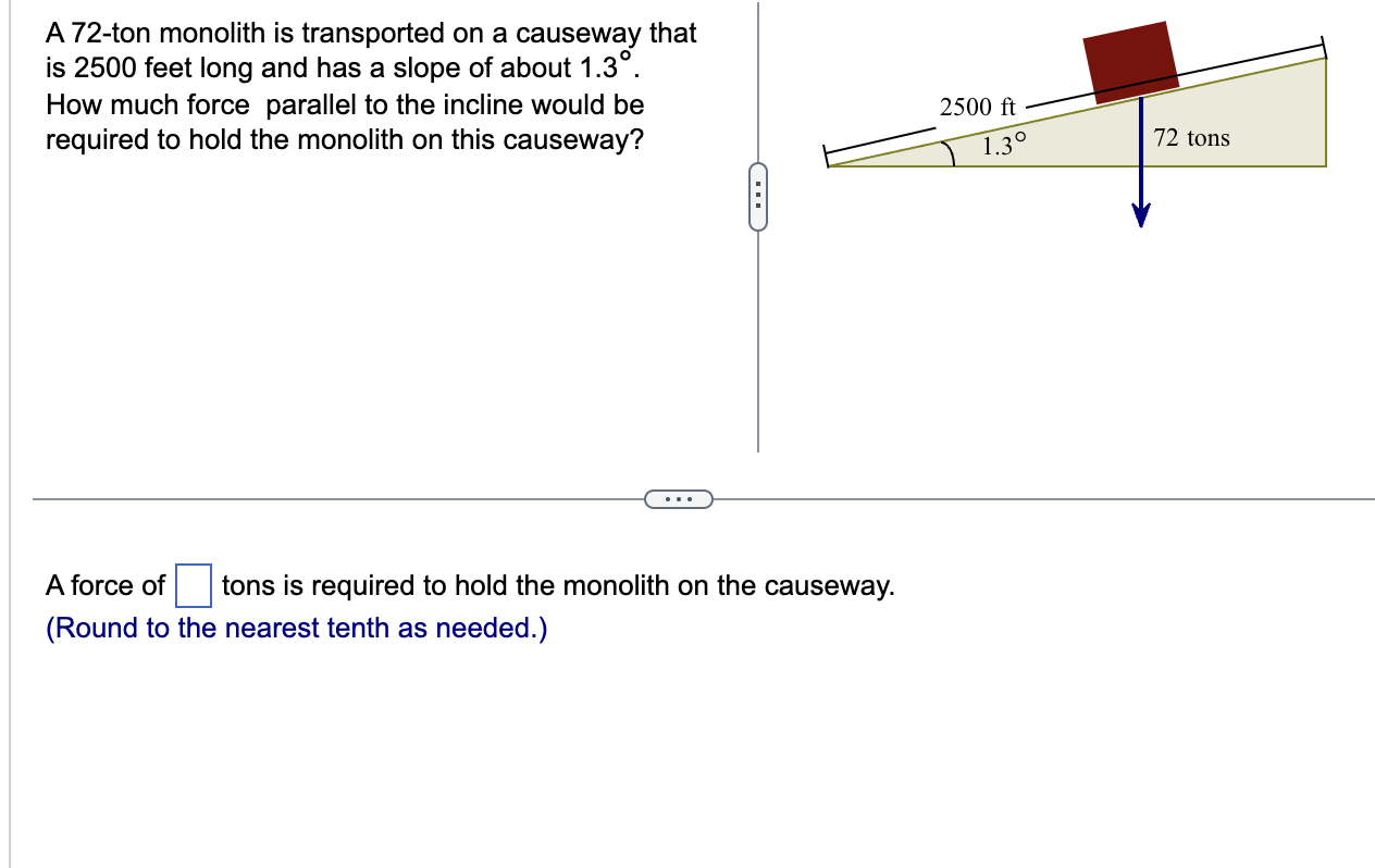 Solved A 72-ton monolith is transported on a causeway that | Chegg.com